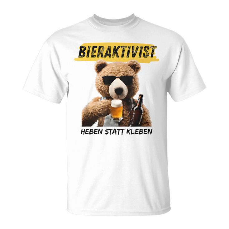 Bieraktivist Heben Statt Kleben T-Shirt