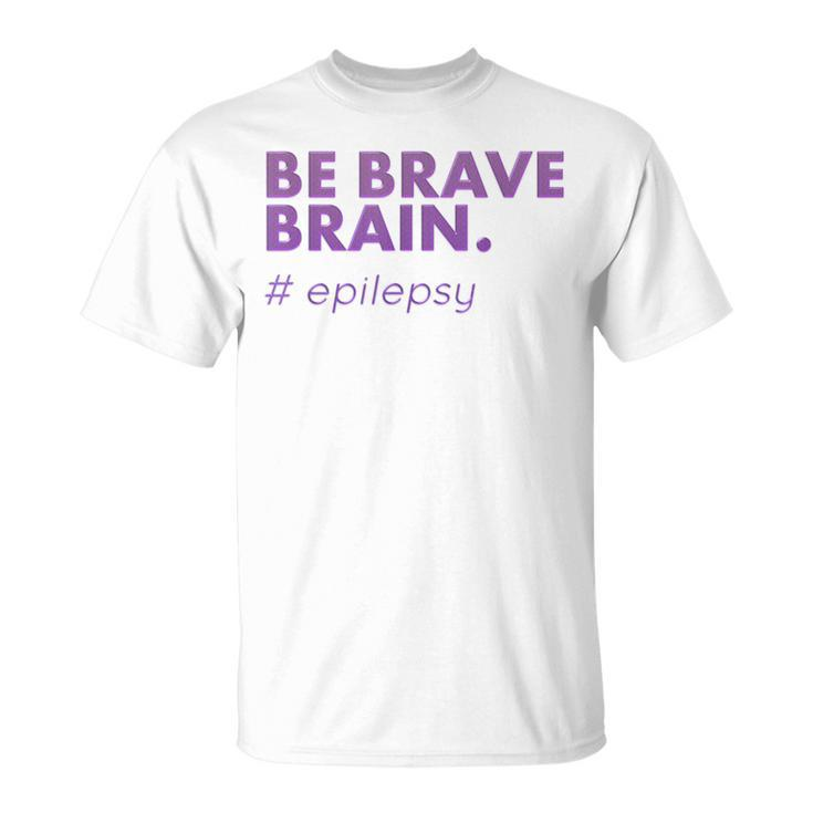 Be Brave Brain Epilepsy Purple Awareness T-Shirt