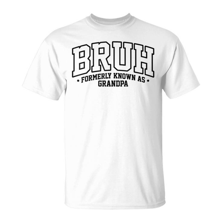 Bruh Formerly Known As Grandpa Cool Father Father's Day T-Shirt