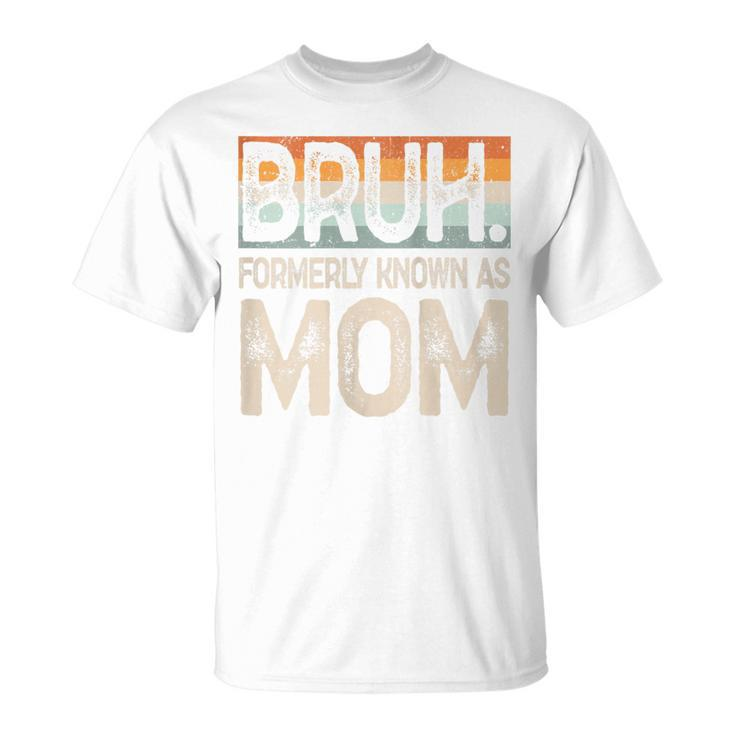 Bruh Formerly Known As Mom Vintage T-Shirt