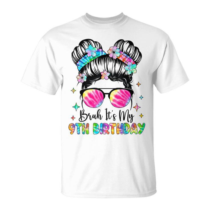 Bruh It's My 9Th Birthday 9 Year Old 9Th Birthday For Girl T-Shirt