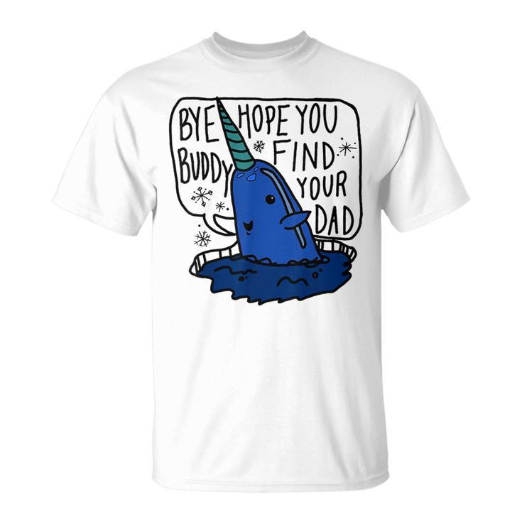 Bye Buddy Christmas Elf Bye Narwhal Santa Xmas T-Shirt