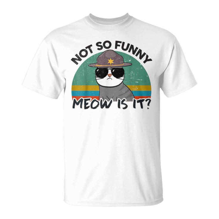 Ca Not So Meow Is It Super State Trooper T-Shirt