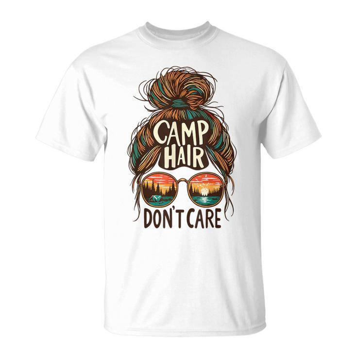 Camp Hair Don't Care Messy Bun Camping Camper Women T-Shirt