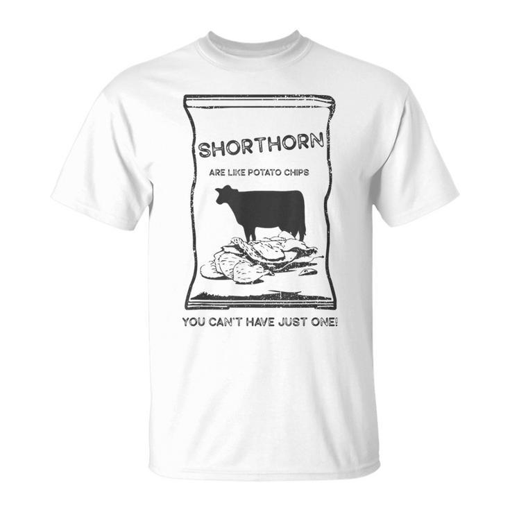 Cattle Like Potato Chips Can't Have One Shorthorn T-Shirt