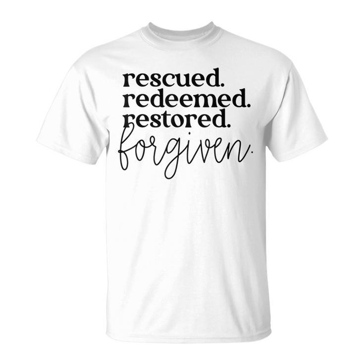 Christan Jesus Faith Rescued Redeemed Restored Forgiven T-Shirt