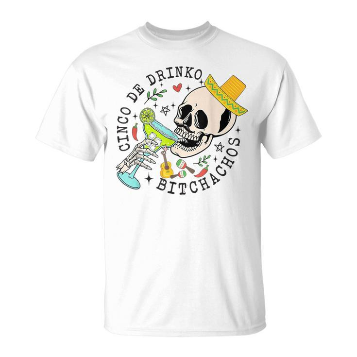 Cinco De Drinko Bitchachos Cinco De Mayo Drinking T-Shirt