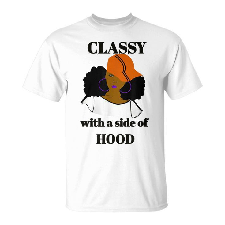 Classy With A Side Of Hood Afrocentric T-Shirt