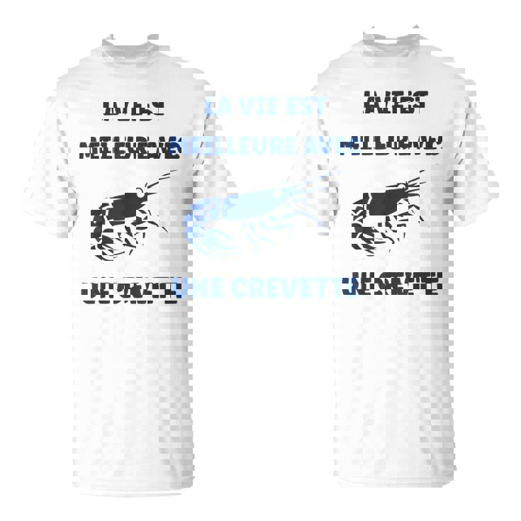 Crustacé Crevettes Laie Est Meilleure Avec Une Crevette T-Shirt