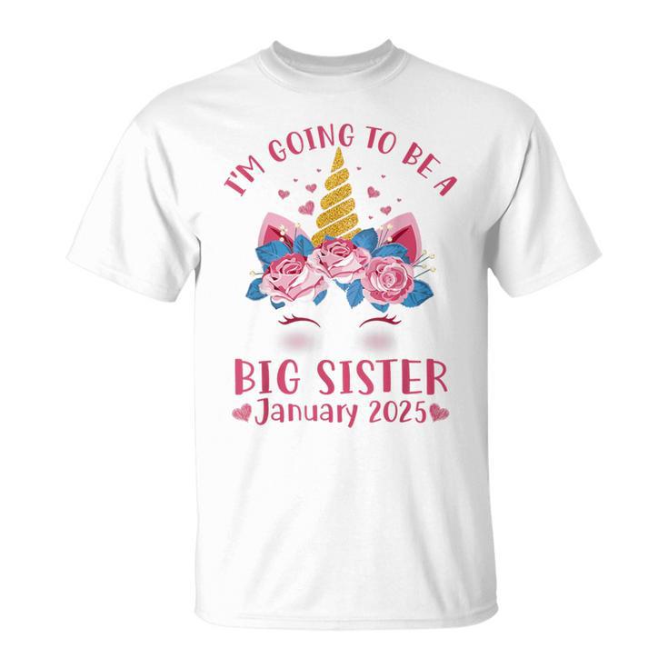 Cute Unicorn Face I'm Going To Be A Big Sister January 2025 T-Shirt