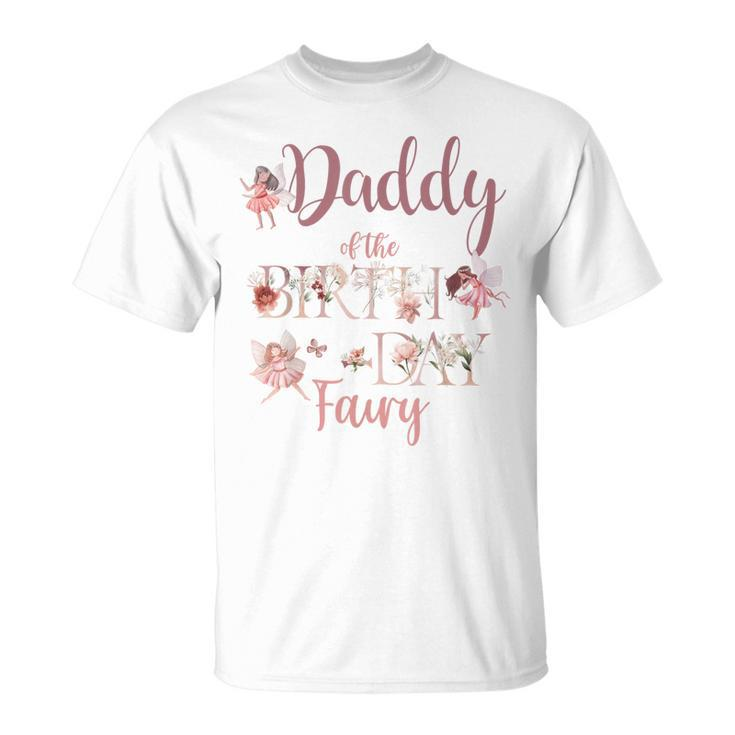 Daddy Of The Birthday Fairy First Birthday Family Matching T-Shirt