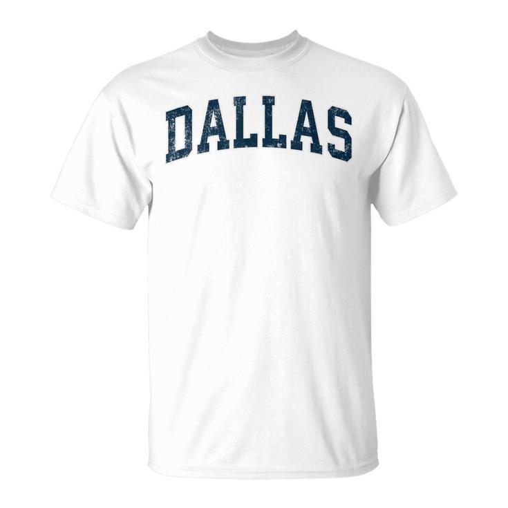 Dallas Texas Tx Vintage Varsity Sports Navy Text T-Shirt