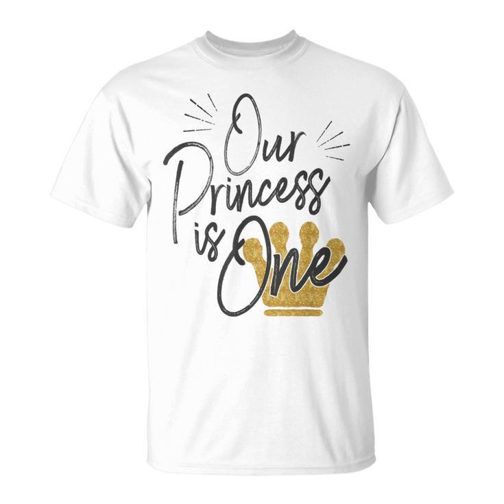 Daughter 1St Birthday For Moms Dads Our Princess One T-Shirt