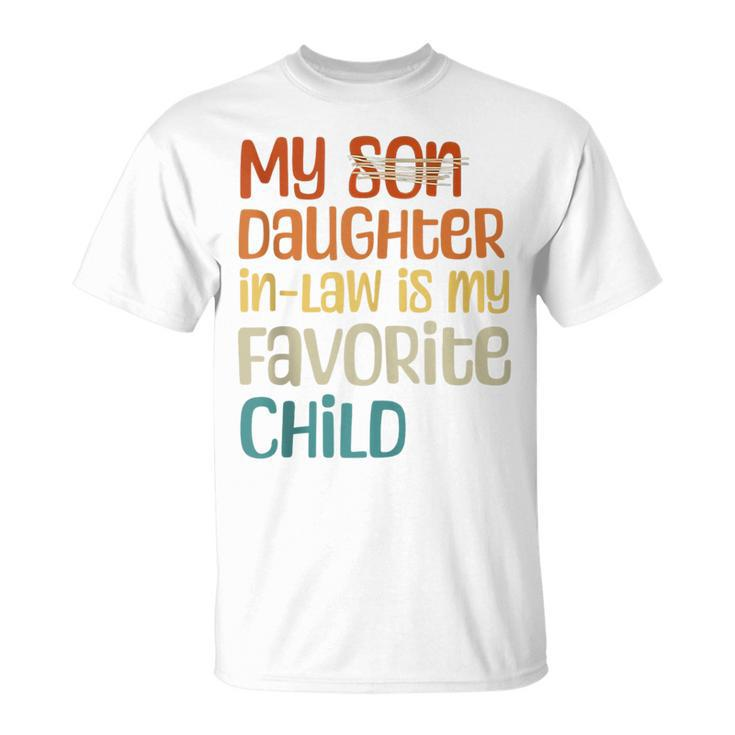 My Daughter In Law Is My Favorite Child Father's Day In Law T-Shirt