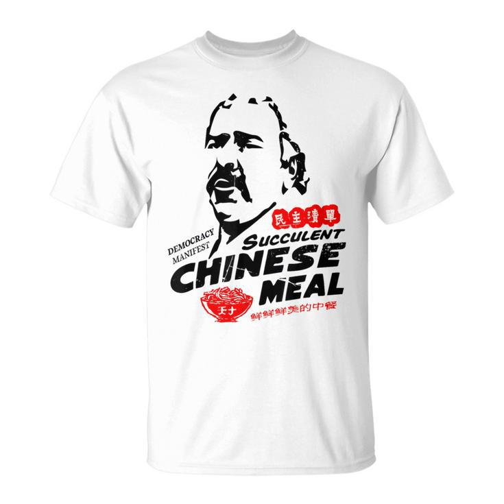 Democracy Manifest Succulent Chinese Meal T-Shirt