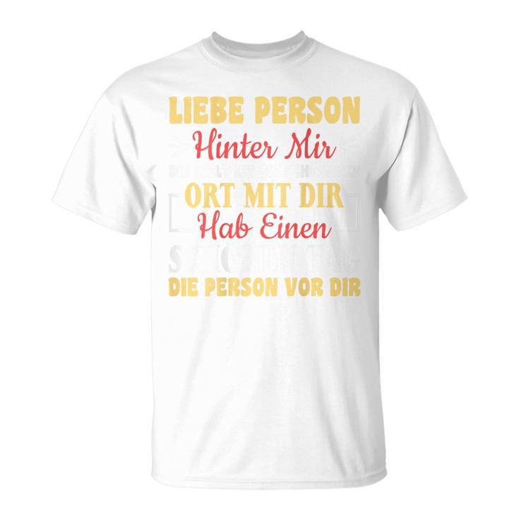 An Die Person Hinter Mir Liebe Person Hinter Mir T-Shirt