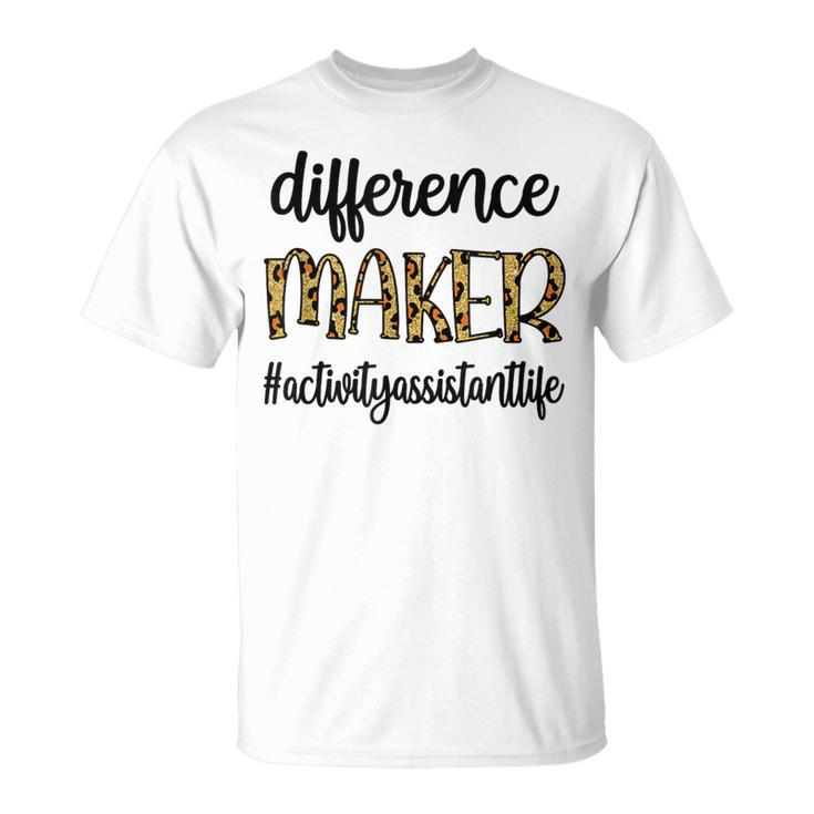 Difference Maker Activity Assistant Activity Professional T-Shirt
