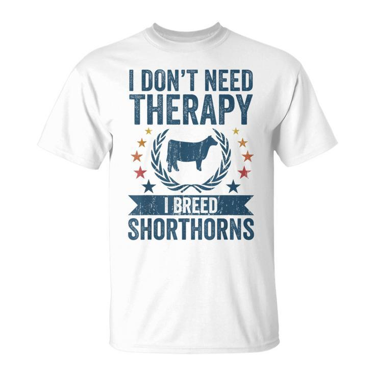 Don't Need Therapy Cow Breeder Shorthorn Cattle Farmer T-Shirt