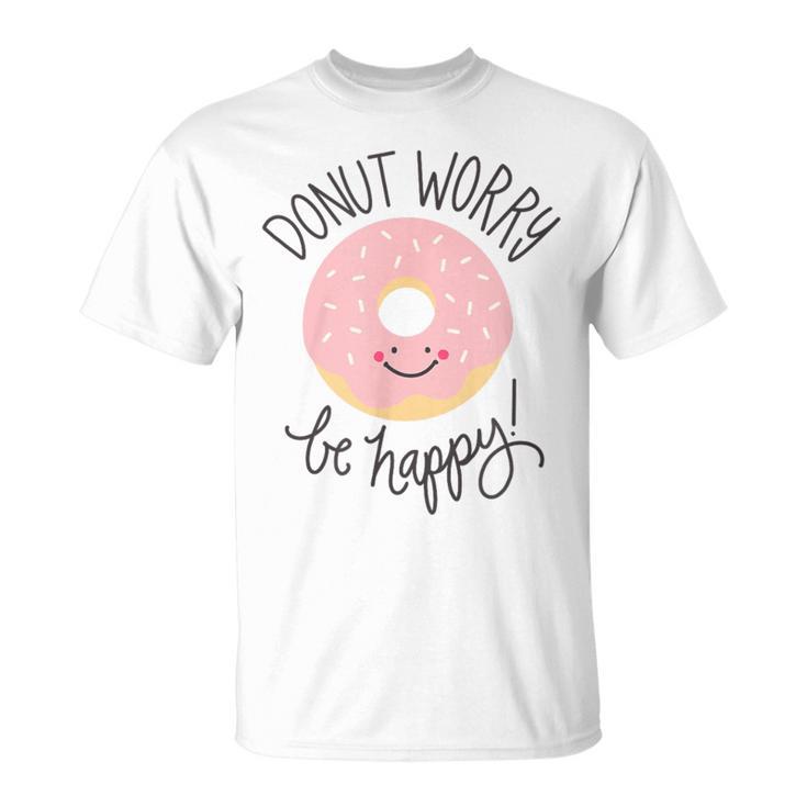 Doughnut Sorge Sei Glücklich Pink Smile T-Shirt