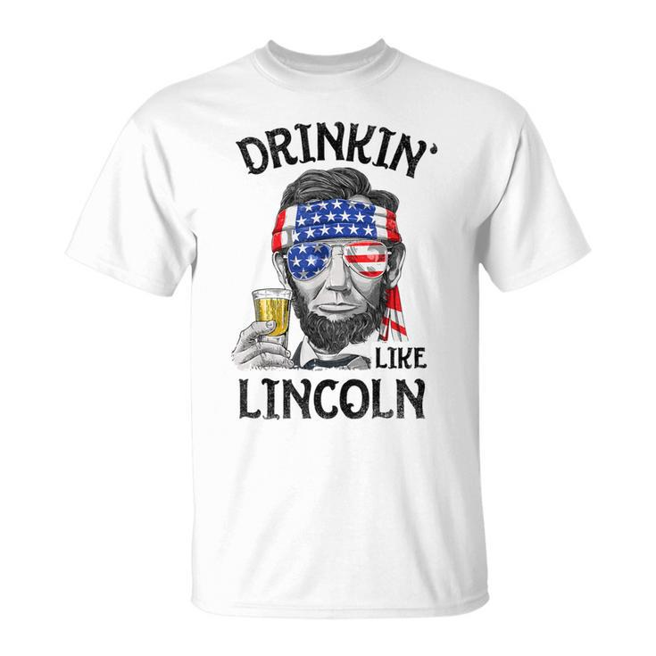 Drinking Like Lincoln 4Th Of July Abraham Merica Flag T-Shirt
