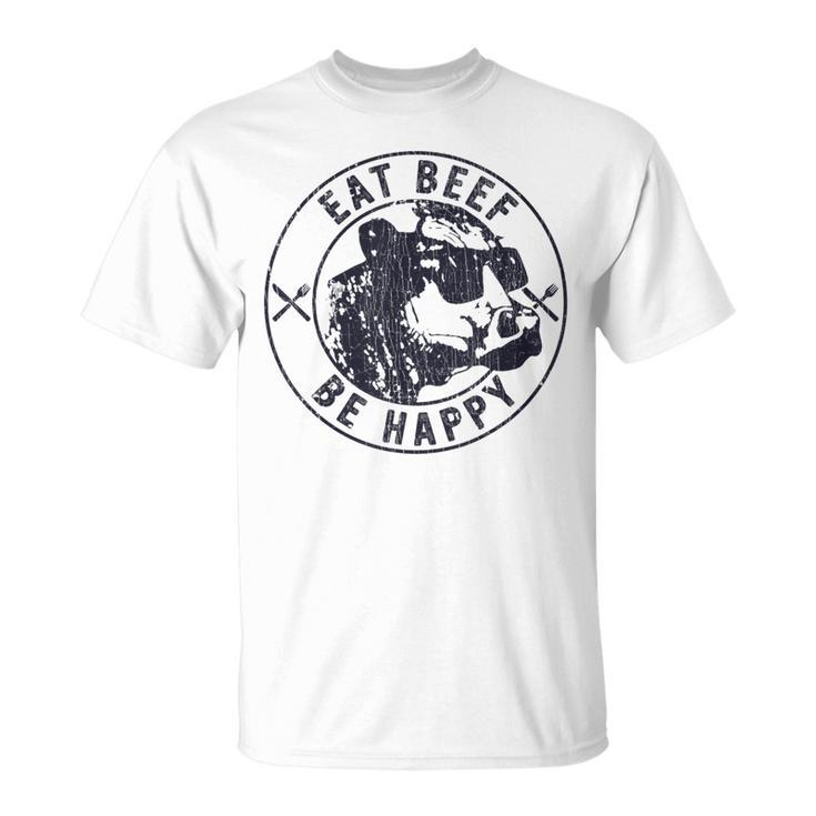 Eat Beef Be Happy Heifer Cow Farmer T-Shirt