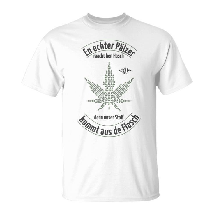 Ein Echter Pfälzer Raucht Kein Cannabis Pfalz Marihuana Wein T-Shirt