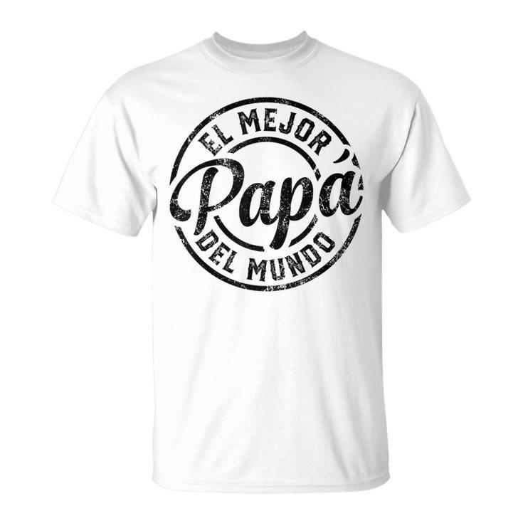 El Mejor Papa Del Mundo Camisa Para Papa Dia Del Padre Dad T-Shirt