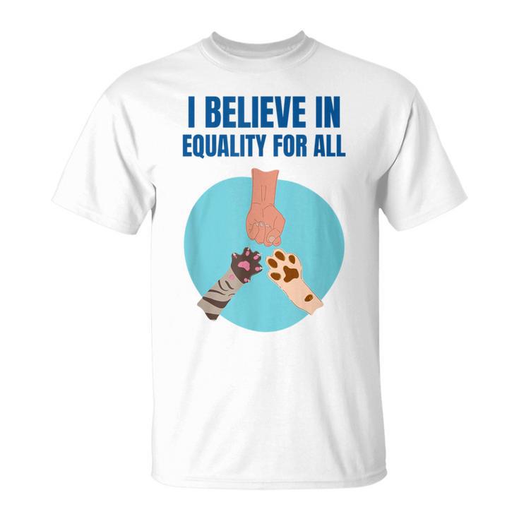 Equality For All Animal Equality Cat Lover Dog Lover T-Shirt