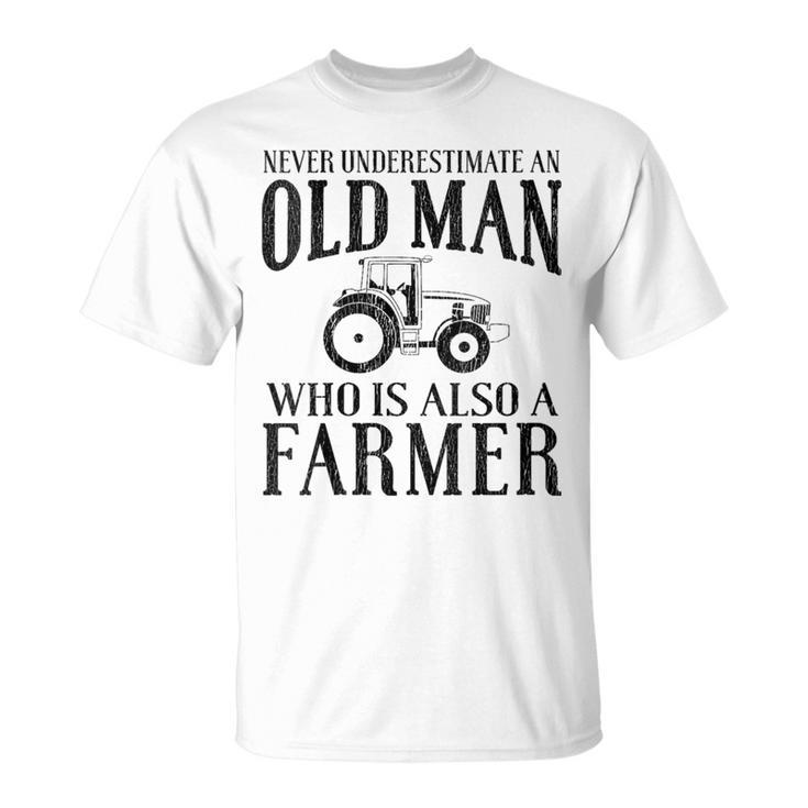 Farmer Never Underestimate An Old Man Farmer T-Shirt
