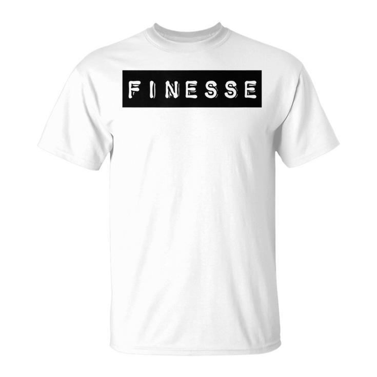 Finesse Finesse Gear For And Women T-Shirt