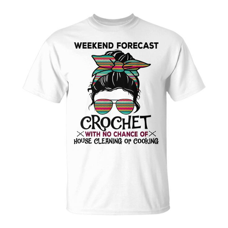 Weekend Forecast Crochet Crocheting Colorful Pattern T-Shirt