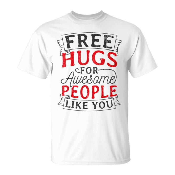 Free Hugs Saying Hug Awesome Festival T-Shirt