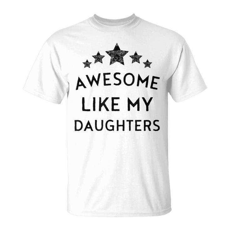 Awesome Like My Daughter Fathers Day Dad Joke 2024 Mom T-Shirt