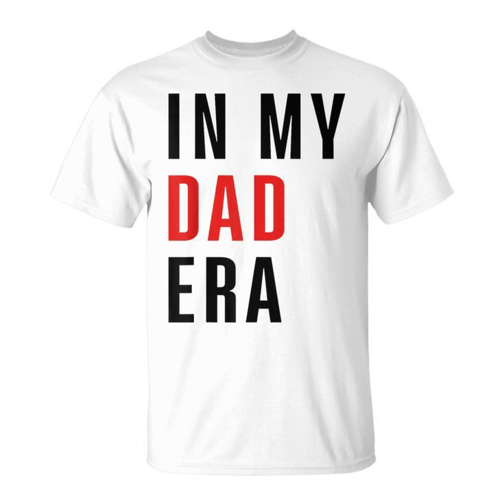 In My Dad Era Lover Groovy Retro Daddy Fathers Day T-Shirt