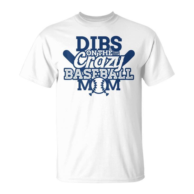 Dibs On The Crazy Baseball Mom Mother Sports T-Shirt