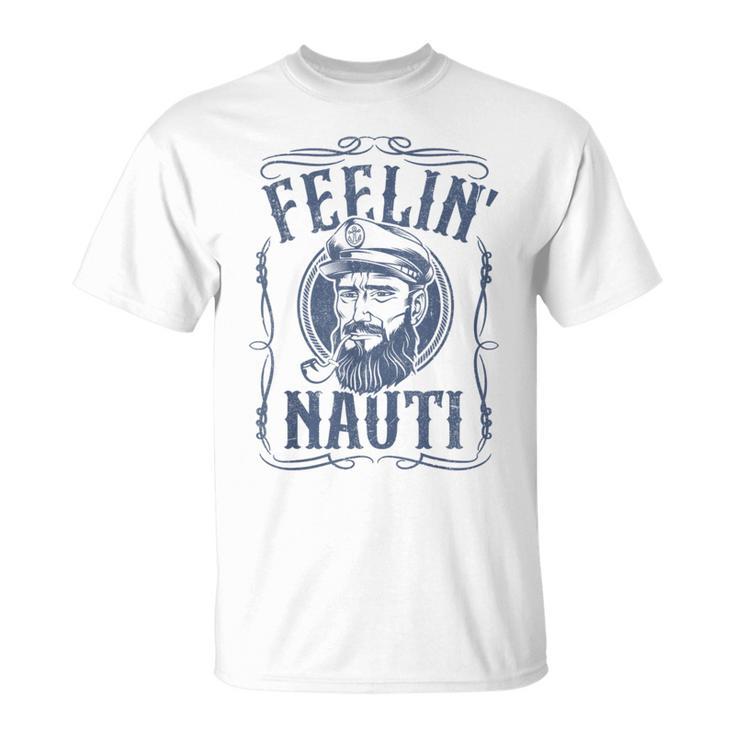 Feelin Nauti Boat Captain Pontoon Sailing Sailor T-Shirt