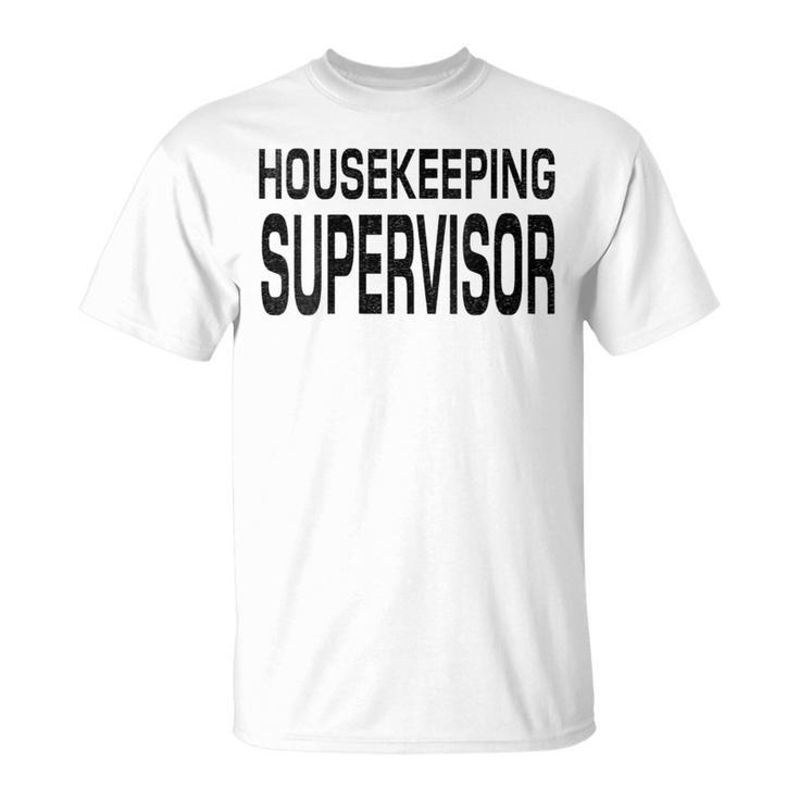 Housekeeping Supervisor Housekeeping Manager Director T-Shirt