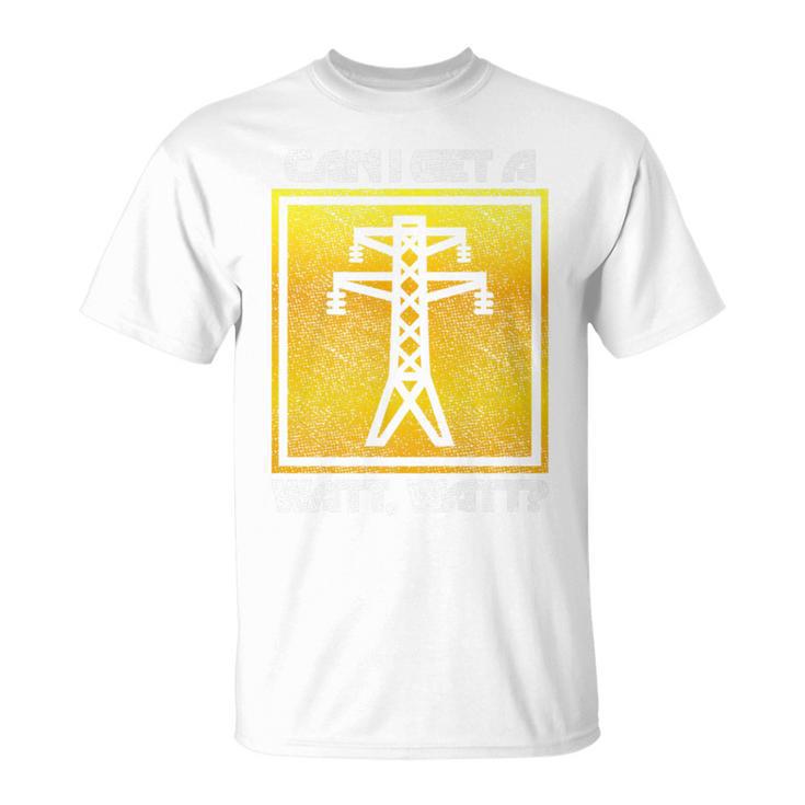 Watt Watt Lineman Electrical Engineer Dad T-Shirt