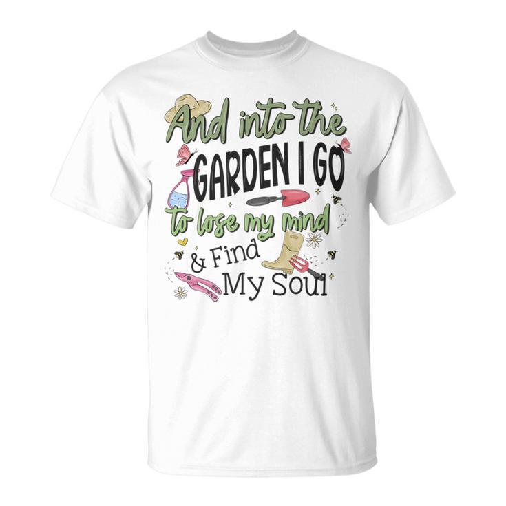 Into Gardens I Go Gardening Gardener Graphic T-Shirt