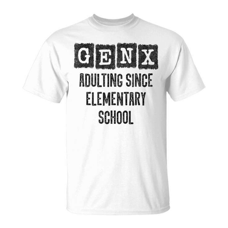 Generation X Adulting Since Elementary School Gen X T-Shirt