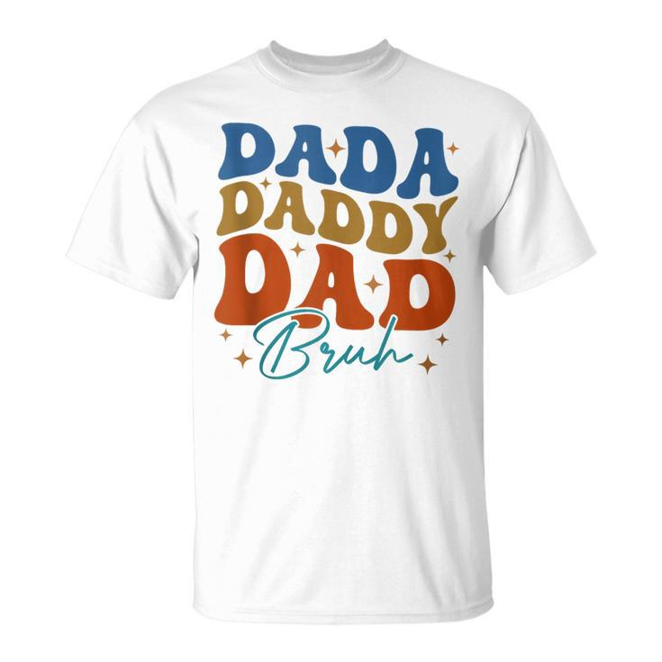 Groovy Dada Daddy Dad Bruh Fathers Day T-Shirt