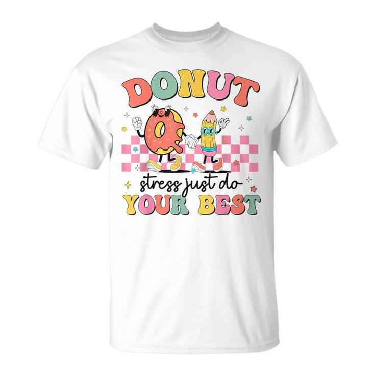 Groovy Donut Stress Just Do Your Best Testing Day Teachers T-Shirt