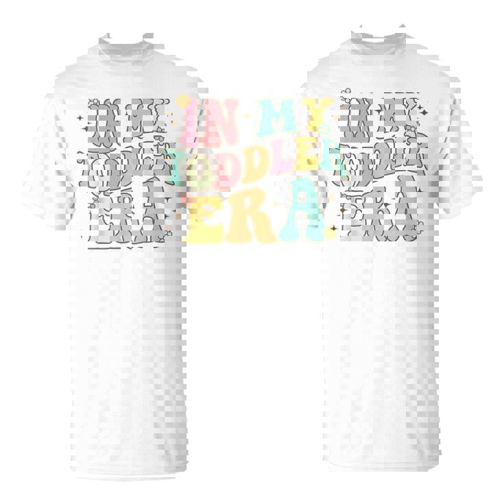 Groovy In My Toddler Era T-Shirt