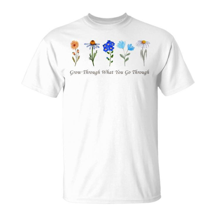 Grow Through What You Go Through Wildflower Sunflower Simple T-Shirt