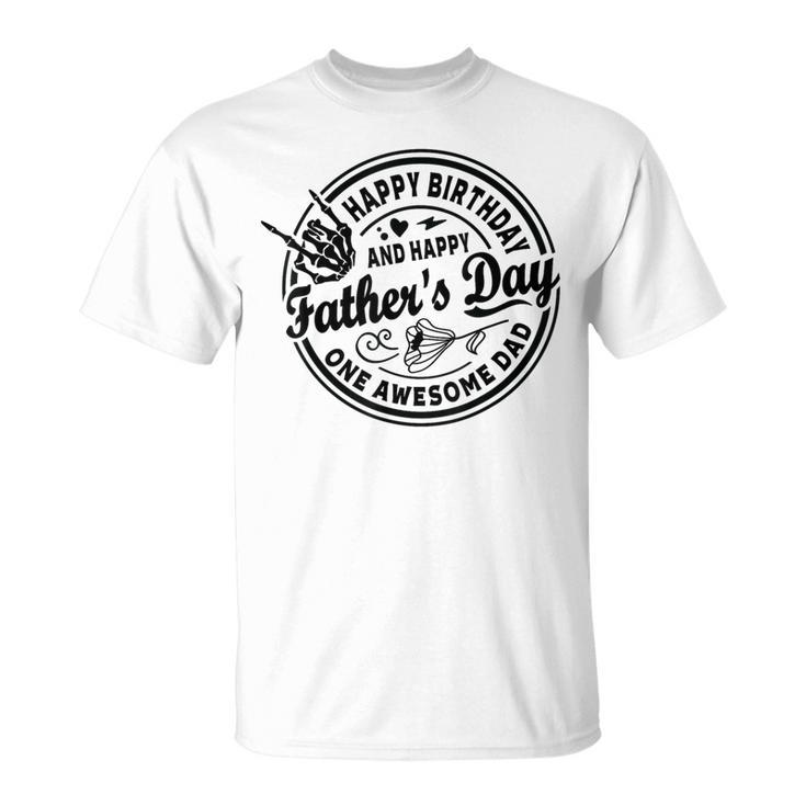 Happy Father's Day Dad Quotes Birthday Party Skeleton T-Shirt