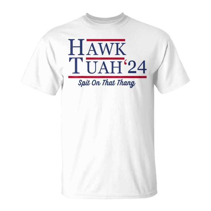 Hawk Tuah 24 Spit On That Thang Hawk Tuah 2024 Hawk Tush T-Shirt