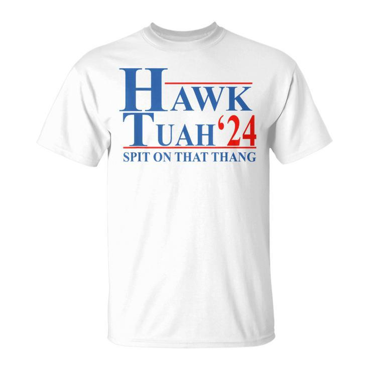 Hawk Tuah Hawk Tuah Spit On That Thang T-Shirt