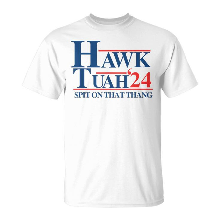 Hawk Tush Spit On That Thang Viral Election President 2024 T-Shirt