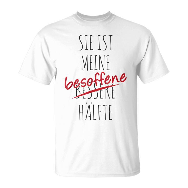 Ich Ist Meine Besoffen Half T-Shirt