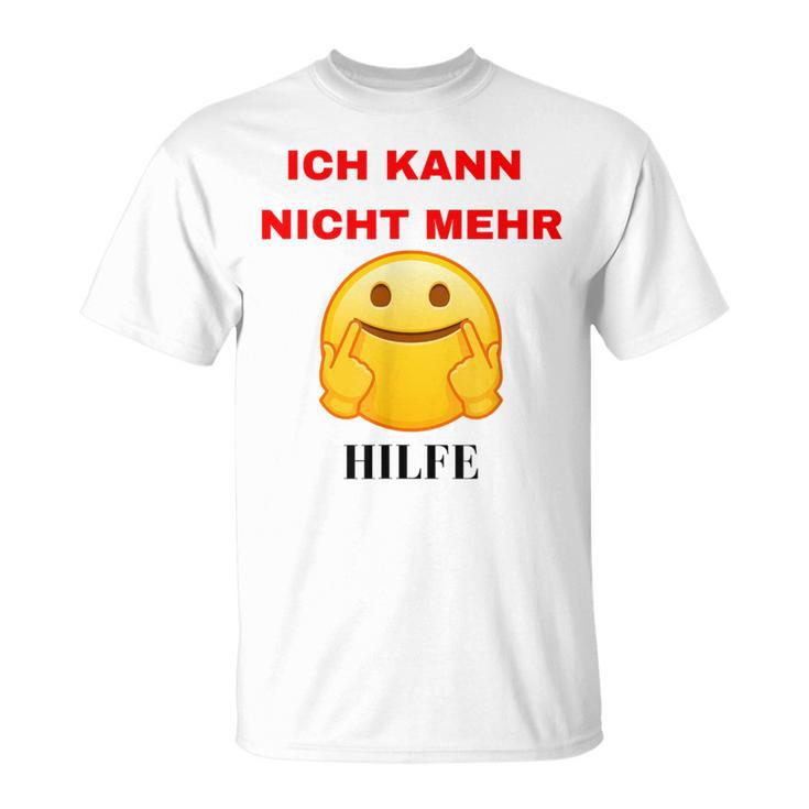 Ich Kann Das Alles Nicht Mehr Ich Kann Das Alles Nicht T-Shirt